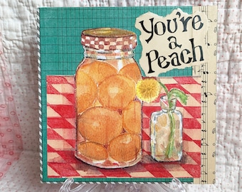 You're A Peach!  6x6" Mixed Media Print on Wood