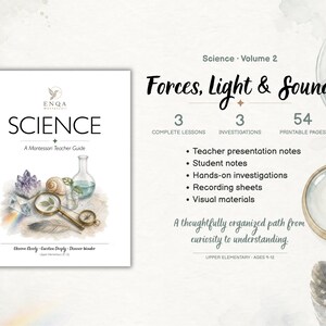 May include: A Montessori teacher guide titled Science Volume 2: Forces, Light & Sound. The cover features watercolour illustrations of a crystal, seashell, magnifying glass, compass, and feather. It includes 3 lessons, 3 investigations, and 54 printable pages with teacher notes, student notes, hands-on investigations, recording sheets, and visual materials.