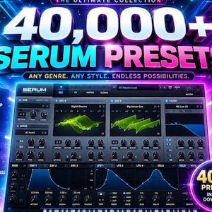 May include: A digital interface for Serum synthesizer software featuring the text 40,000+ SERUM PRESETS, ANY GENRE. ANY STYLE. ENDLESS POSSIBILITIES. The display shows oscillators, filters, and modulation envelopes with neon blue and purple lighting.