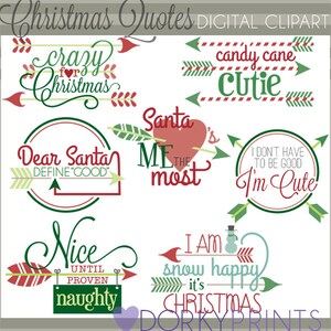 Pode incluir: Um conjunto de 8 ilustrações digitais de citações de Natal com flechas verdes e vermelhas, corações e outros elementos festivos. As citações incluem "Crazy for Christmas", "Dear Santa Define 'Good'", "Santa's Me the Most", "I Don't Have to Be Good I'm Cute", "Nice Until Proven Naughty", "Candy Cane Cutie", "I Am Snow Happy It's Christmas", e "Dorky Prints".