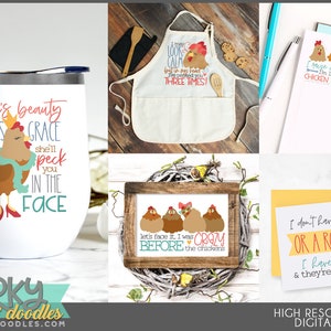 May include: A set of digital clipart images featuring chickens with funny sayings. The images include a chicken wearing a crown and a scarf, a chicken wearing a chef's hat, and a chicken wearing a beret. The text on the images includes "She's beauty, she's grace, she'll peck you in the face", "I make clucking, I'm basically a chicken tender", "Let's face it, I was crazy before the chickens", and "I don't have ducks or a row, I have chickens and they're everywhere".