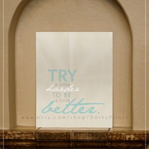 Printable LDS Quote - Try a little harder to be a little better - PDF Printable File - Instant download