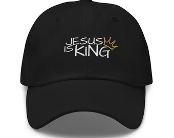 Jesus Is King Dad Hat — Faith Baseball Cap