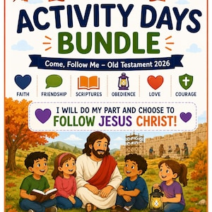 May include: A digital flyer titled OCTOBER 2026 ACTIVITY DAYS BUNDLE featuring the text Come, Follow Me - Old Testament 2026. Icons represent faith, friendship, scriptures, obedience, love, and courage. A central illustration shows Jesus with four children.