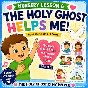 May include: A colorful educational poster titled Nursery Lesson 6 The Holy Ghost Helps Me! for ages 18 months to 3 years. It features a cartoon child, a white dove, a pink heart with text, and six circular icons depicting pray, be kind, share, listen, comfort, and go to church.