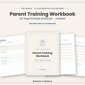 May include: A 50-page printable Parent Training Workbook with a cream-colored cover featuring a clipboard icon, the text 'Parent Training Workbook', 'Practice, Progress, Partnership', and 'Behavior & Balance', displayed with interior pages showing weekly goals.