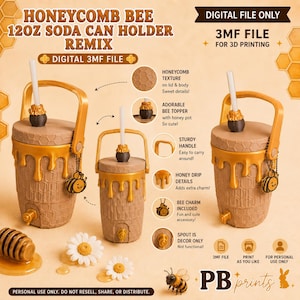 May include: A digital 3MF file for a 3D printed honeycomb soda can holder featuring a textured body, a gold honey drip design, a bee topper, a sturdy handle, a decorative spout, and a bee charm. The text reads HONEYCOMB BEE 120Z SODA CAN HOLDER REMIX.