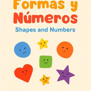 Pode incluir: Uma capa de livro com o título Formas y Números Shapes and Numbers. Apresenta um círculo azul, um círculo laranja, um quadrado verde, um coração vermelho e duas estrelas amarelas, todos com rostos sorridentes. O texto Edición Bilingüe | Edades 3-5 está abaixo.