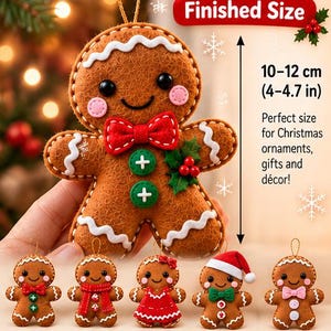 May include: A brown felt gingerbread person ornament with black eyes, pink cheeks, a red bow tie, and two green buttons. It features white icing trim and a holly sprig. Text indicates a finished size of 10-12 cm. Five variations are shown below.