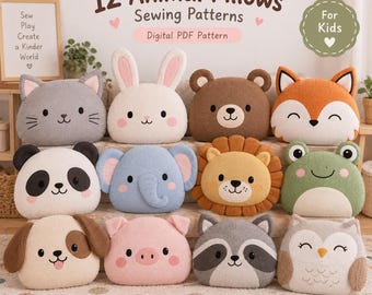 May include: A collection of 12 plush animal pillows featuring sewing patterns for a cat, rabbit, bear, fox, panda, elephant, lion, frog, dog, pig, raccoon, and owl. The text reads 12 Animal Pillows Sewing Patterns, Digital PDF Pattern, and For Kids.