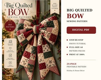 May include: A digital PDF sewing pattern for a Big Quilted Bow. The pattern features a patchwork design in red, dark green, and cream with floral and plaid prints. The document includes a step-by-step photo tutorial and 24 pages of printable A4 pattern pieces.