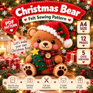 May include: A felt sewing pattern for a Christmas bear, featuring a brown bear wearing a red Santa hat with white trim and a plaid scarf. The bear holds a green felt Christmas tree. The text includes 'Christmas Bear', 'PDF PATTERN', 'A4 SIZE', '12 PAGES', and '5 CUTE VERSIONS'.