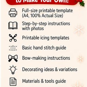May include: A list titled Everything You Need to Make Your Own! featuring icons for a printer, book, scissors, stitches, bow, lightbulb, document, and heart. It includes a full-size A4 printable template, instructions, and guides for crafting.