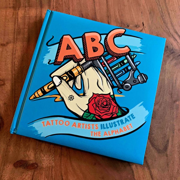 ABC - Tattoo Artists Illustrate the Alphabet CHILDREN'S Kids Padded BOOK - Learn the ABCs (Out of Step Books)