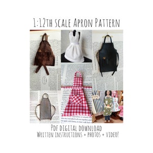 May include: A collage of images showcasing various styles of 1:12 scale dollhouse apron patterns. The aprons are crafted from a range of fabrics, including plaid, striped, and solid colours. The text "PDF DIGITAL DOWNLOAD WRITTEN INSTRUCTIONS + PHOTOS + VIDEO!" is at the bottom of the image.