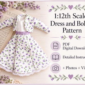 May include: A 1:12th scale dress and bolero pattern featuring a white fabric with a small purple floral print. The text reads 1:12th Scale Dress and Bolero Pattern, PDF Digital Download, Detailed Instructions, and + Photos + Video!