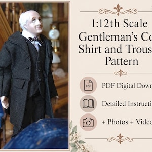 May include: A 1:12th scale gentleman's coat, shirt, and trousers pattern featuring a PDF digital download, detailed instructions, and photos plus video. The image shows a miniature doll wearing a dark gray coat, vest, and white shirt with a bow tie.