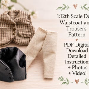 May include: A 1:12th scale doll waistcoat and trousers pattern featuring a beige plaid vest, a black faux leather vest, and beige trousers. The text reads: 1:12th Scale Dolls Waistcoat and Trousers Pattern, PDF Digital Download, Detailed Instructions + Photos + Video!
