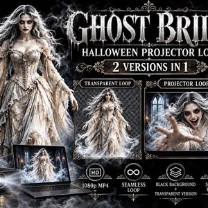 May include: A digital Halloween projector loop titled GHOST BRIDE featuring a woman in a tattered white gown with long flowing hair. The graphic includes two versions, a transparent loop and a 16:9 projector loop, with 1080p MP4, seamless loop, and SFX sound.