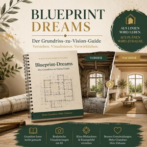 Può includere: Una guida a spirale intitolata Blueprint-Dreams con un'illustrazione di una planimetria sulla copertina. Il testo include Pastfoundfuture, Der Grundriss-zu-Vision-Guide e Mehr Charakter. Mehr Zuhause. L'immagine mostra foto del prima e dopo.