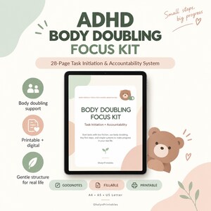 Pode incluir: Um tablet digital exibindo o ADHD Body Doubling Focus Kit, um sistema de 28 páginas para iniciação de tarefas e responsabilidade. A tela mostra texto, uma ilustração de urso e um ícone de broto. Ícones indicam recursos de suporte e formato.