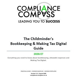 May include: A white document cover titled Compliance Compass Leading You To Success, The Childminder's Bookkeeping & Making Tax Digital Guide 2026/27. It includes text about bookkeeping, expenses, practical guides, templates, and the website compliance-compass.co.uk.
