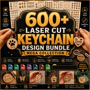 May include: A digital bundle of 600+ laser cut keychain designs featuring various wooden shapes like paw prints, hearts, and butterflies. The collection includes SVG, EPS, DXF, PDF, PNG, JPG, AI, and CDR file formats for commercial use.
