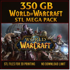 May include: A digital graphic featuring the text 350 GB WORLD OF WARCRAFT STL MEGA PACK at the top and STL FILES FOR 3D PRINTING NO DOWNLOAD LIMIT at the bottom. The center displays the World of Warcraft logo over a fantasy battle scene.