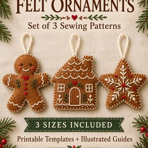 May include: Three brown felt gingerbread ornaments featuring a person, a house, and a star shape with white embroidered details. The text reads GINGERBREAD FELT ORNAMENTS, Set of 3 Sewing Patterns, 3 SIZES INCLUDED, Printable Templates + Illustrated Guides, DIGITAL DOWNLOAD.