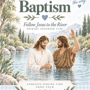 Może przedstawiać: Okładka śpiewnika zatytułowana Baptism Follow Jesus to the River Primary Songbook #100. Zawiera ilustrację dwóch mężczyzn w rzece, jednego w białych szatach i drugiego w brązowych, z tekstem Jesus showed us the way oraz Complete Singing Time Song Pack.