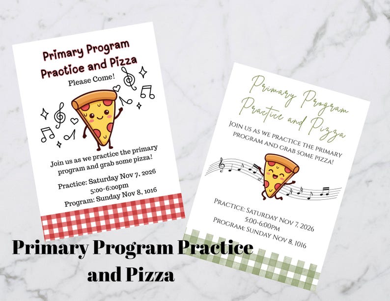 May include: Two rectangular event flyers titled Primary Program Practice and Pizza. One features a red gingham border and a cartoon pizza slice with musical notes. The other has a green gingham border, cursive text, and a pizza slice on a staff.