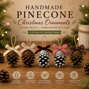 May include: Five pinecone Christmas ornaments with jute twine loops and fabric bows. The ornaments feature varied finishes including natural brown, white-tipped, and gold-dusted scales. Text reads: HANDMADE PINECONE Christmas Ornaments.