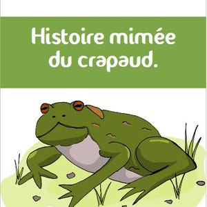 May include: A rectangular card featuring a green illustration of a toad on a light green patch of ground. The top section has a green banner with the white text "Histoire mimée du crapaud." The top left corner displays the logo "Mille Natures."