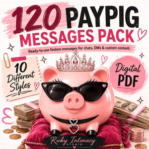 May include: A pink piggy bank wearing a rhinestone tiara, black cat-eye sunglasses, and a black collar with a heart pendant, resting on a dark pink velvet pillow. The text reads 120 PAYPIG MESSAGES PACK, 10 Different Styles, and Digital PDF.