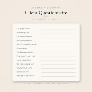 May include: A beige wedding photography client questionnaire template featuring the text Wedding Photography Client Questionnaire and Editable Canva Template. The form includes lines for couple's names, wedding date, venue, and guest count.