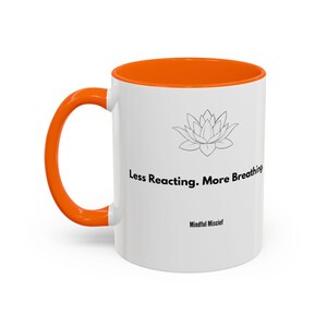 Mindfulness Lotus Coffee Mug, Less Reacting More Breathing Zen Gift