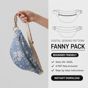 May include: A blue fanny pack with a white floral pattern, a metal zipper, and a beige adjustable strap. The text reads: DIGITAL SEWING PATTERN FANNY PACK, BEGINNER FRIENDLY, Sizes XS-XXXL, 4 PDF files included, Step-by-step instructions, INSTANT DOWNLOAD.