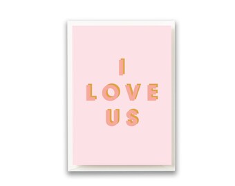 I Love Us card -  Fun Love card, valentines card, anniversary card or wedding day card