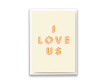 I Love Us card -  Fun Love card, valentines card, anniversary card or wedding day card