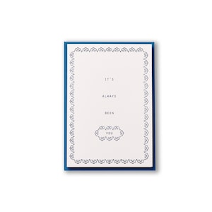 It's always been you Card. Beautiful Love card, valentines card, anniversary card or wedding day card