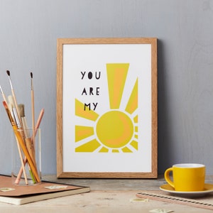 You are my Sunshine Love Art Print. Sunshine Poster. Nursery print A4 image 1