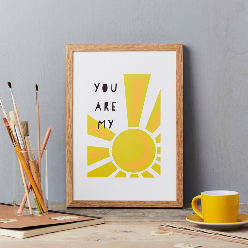 You are my Sunshine Love Art Print. Sunshine Poster. Nursery print A4 image 1