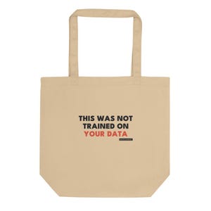 This Was Not Trained on Your Data Tote Bag | Funny AI Privacy Canvas Tote, Anti AI Gift