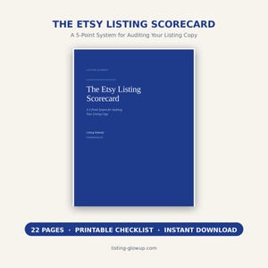 Puede incluir: Un documento azul titulado The Etsy Listing Scorecard: A 5-Point System for Auditing Your Listing Copy. La portada muestra el texto Listing GlowUp y listing-glowup.com. Debajo, una franja azul indica 22 PAGES, PRINTABLE CHECKLIST, INSTANT DOWNLOAD.