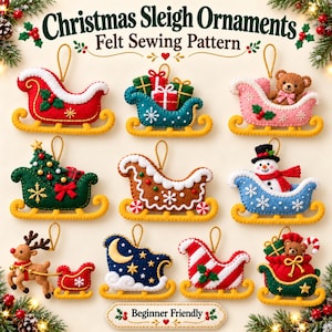 Op de afbeelding: Een collectie vilten kerstslee-ornamenten met diverse ontwerpen zoals een rendier, sneeuwpop, teddyberen en cadeautjes. De tekst luidt Christmas Sleigh Ornaments Felt Sewing Pattern en Beginner Friendly.