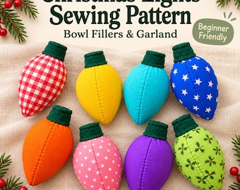 May include: A sewing pattern for Christmas lights, bowl fillers, and garland. The image displays eight fabric light bulb shapes in various colors and patterns, including red gingham, solid yellow, teal, blue with white stars, orange, pink with white dots, purple, and green with holly prints.
