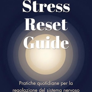 Può includere: Una copertina di libro rettangolare con sfondo blu scuro e un cerchio di luce centrale brillante. Il testo bianco recita Stress Reset Guide, Pratiche quotidiane per la regolazione del sistema nervoso e Sara Corsato | Life & Performance Coach.