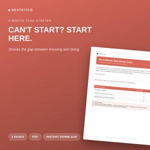 Peut inclure: Un document numérique intitulé The 5-Minute Task Starter Card sur fond rouge. Le texte indique NESTKITCO, 5-MINUTE TASK STARTER, CAN'T START? START HERE. Shrinks the gap between knowing and doing. Le document contient des cases à cocher.