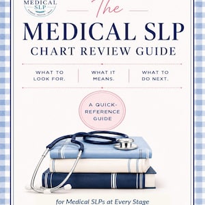 May include: A guide titled The Medical SLP Chart Review Guide with a blue gingham border. The cover features a stack of three books in shades of blue and white, topped with a dark blue stethoscope. Text includes What to look for, What it means, and What to do next.