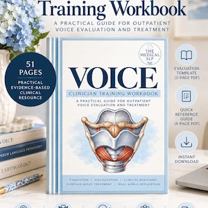 May include: The Voice Clinician Training Workbook is a 51-page practical guide for outpatient voice evaluation and treatment. The cover features a detailed anatomical illustration of the larynx, with text detailing clinical reasoning and evidence-based treatment.